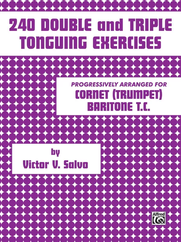 240 Double and Triple Tonguing Exercises: Trumpet Book