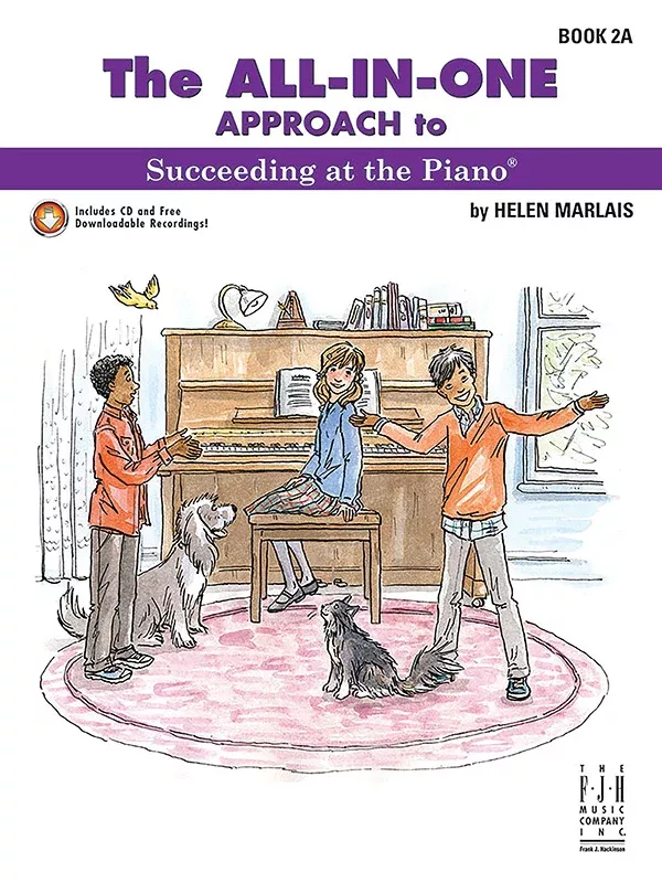 The All-In-One Approach to Succeeding at the Piano, Book 2A: Piano Book