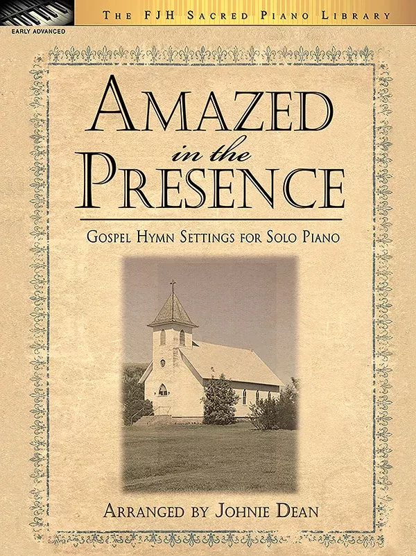 Amazed in the Presence: Early Advanced Piano Book