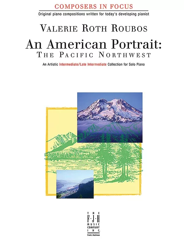 An American Portrait: The Pacific Northwest: Intermediate/Late Intermediate Piano Book