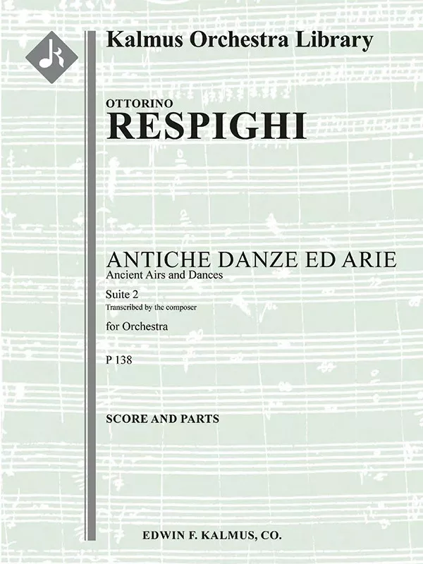 Antiche Danze ed Arie, Suite 2 (Ancient Airs and Dances): Full Orchestra, Conductor Score & Parts