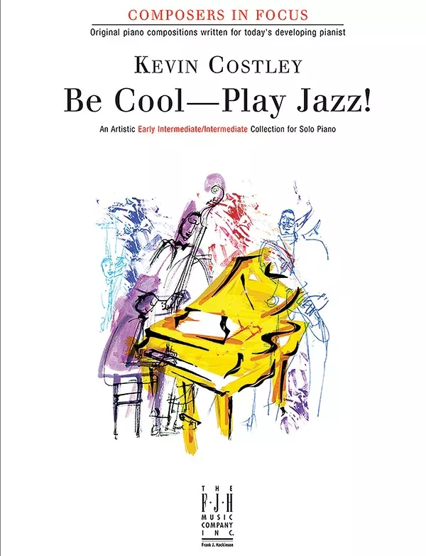 Be Cool--Play Jazz!: Early Intermediate/Intermediate Piano Book