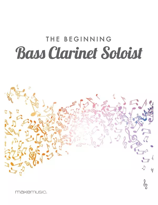 The Beginning Bass Clarinet Soloist: Solo & Small Ensemble