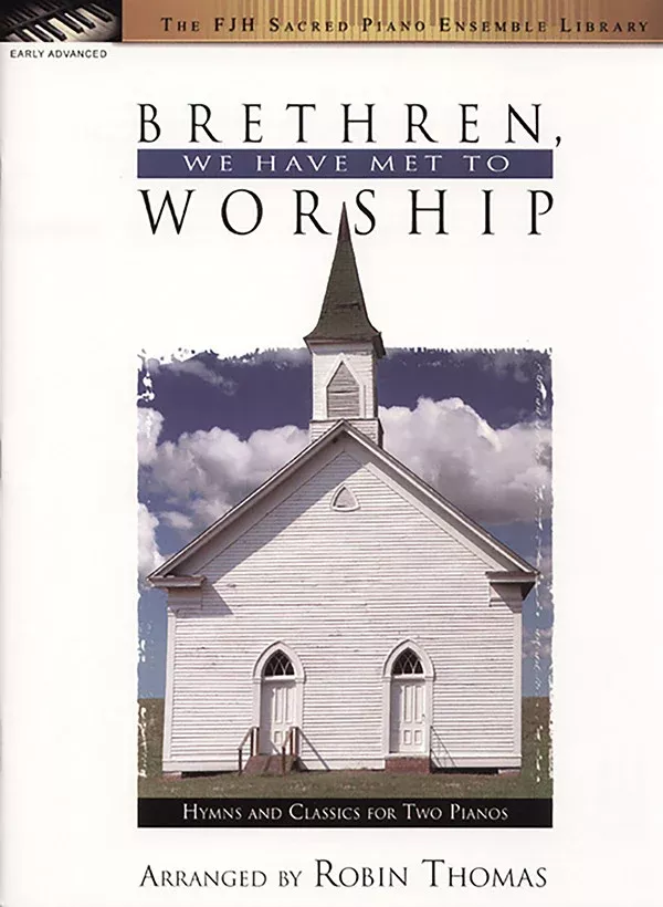 Brethren, We Have Met to Worship: Early Advanced Piano Book