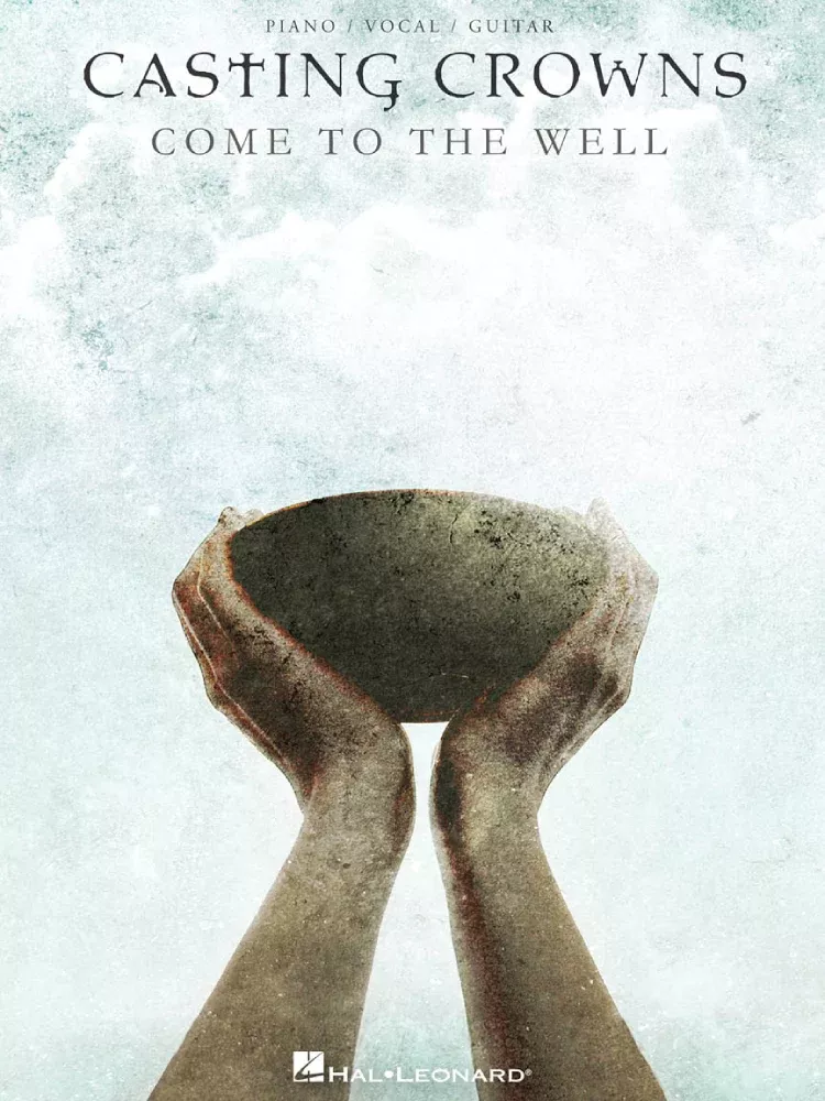 Casting Crowns Come to the Well PVG