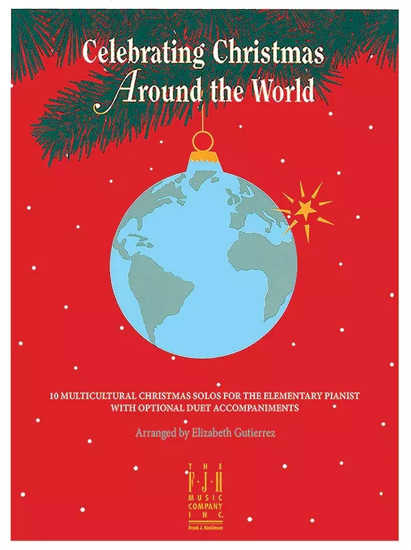 Celebrating Christmas Around the World: Elementary Piano Book