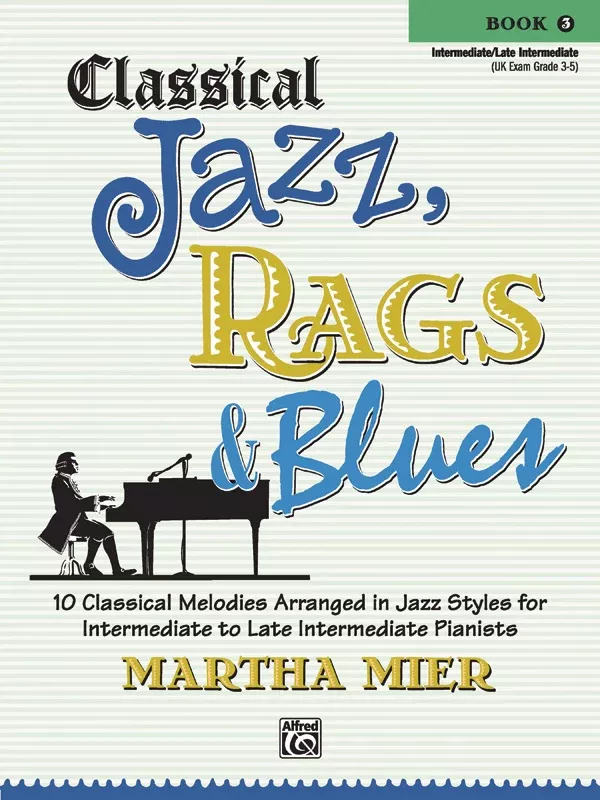 Classical Jazz, Rags & Blues, Book 3: Piano Book