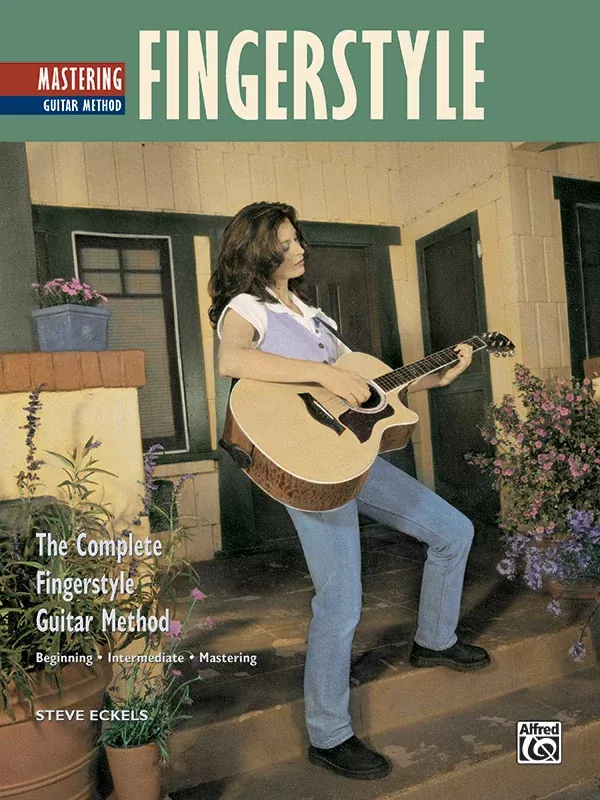 The Complete Fingerstyle Guitar Method: Mastering Fingerstyle Guitar: Guitar Book