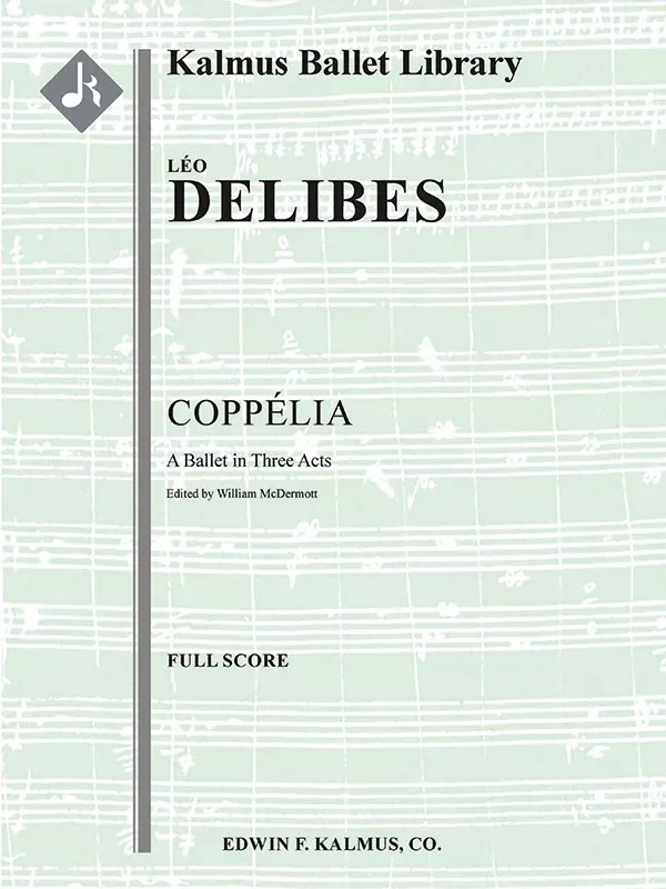 Coppelia (complete ballet): Full Orchestra, Ensemble Works, Full Score