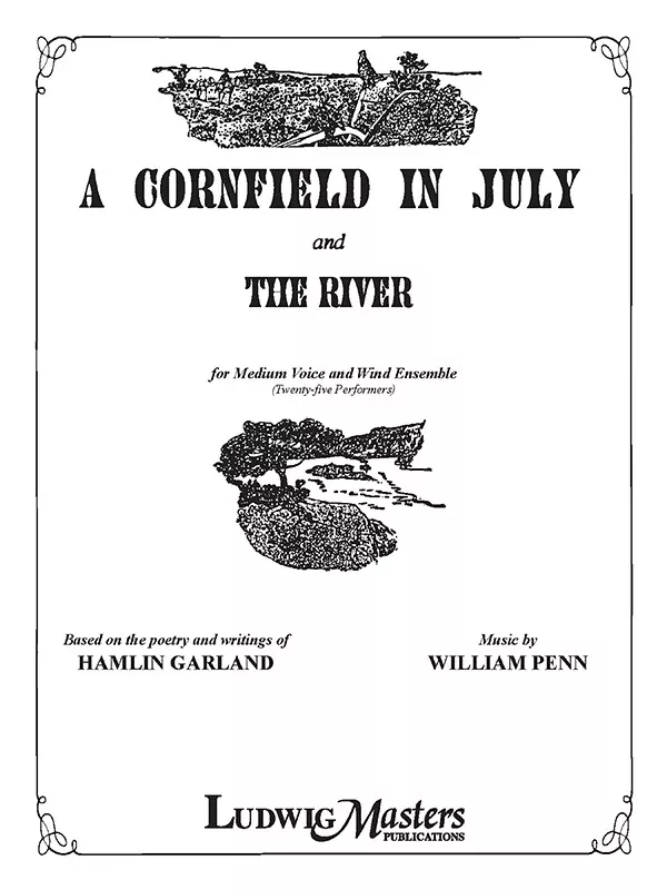 A Cornfield in July and The River: Wind Ensemble, Mixed Instrument(s)/ Voice(s) with Ensemble, Score and Parts