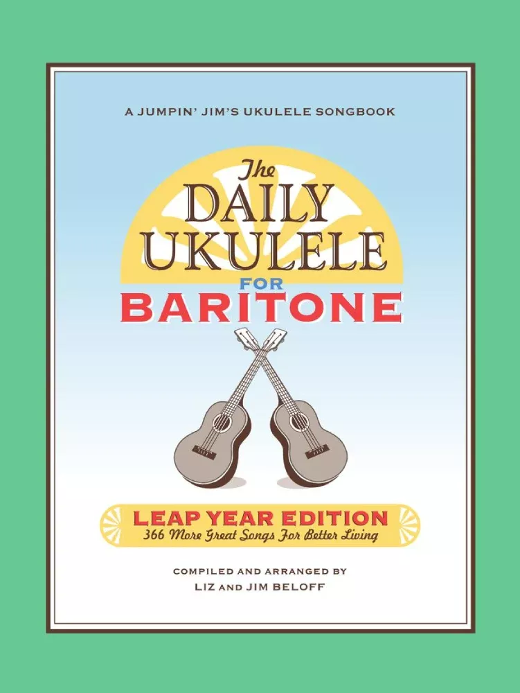 The Daily Ukulele Leap Year Edition for Baritone Ukulele