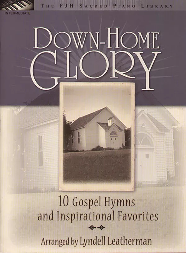 Down-Home Glory: Intermediate Piano Book