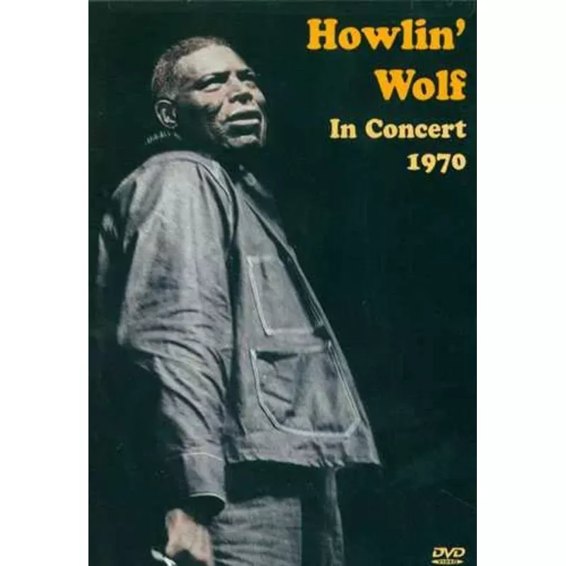 DVD – Howlin’ Wolf: In Concert 1970