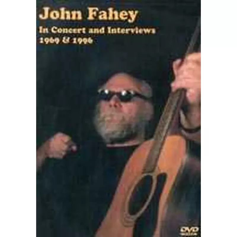 DVD – John Fahey in Concert and Interviews 1969-96