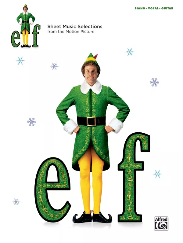 Elf: Sheet Music Selections from the Motion Picture: Piano/Vocal/Guitar Book