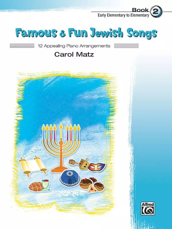 Famous & Fun Jewish Songs, Book 2: Piano Book