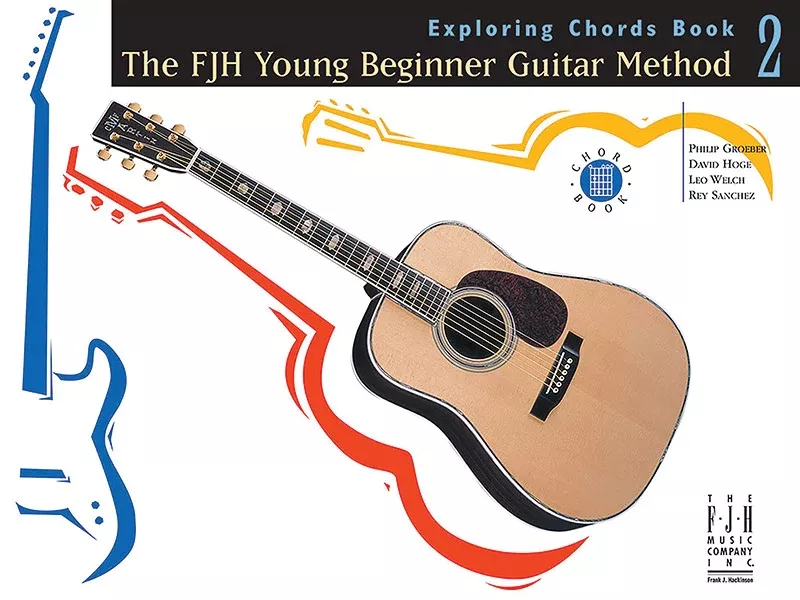 The FJH Young Beginner Guitar Method, Exploring Chords Book 2: Late Elementary Guitar Book