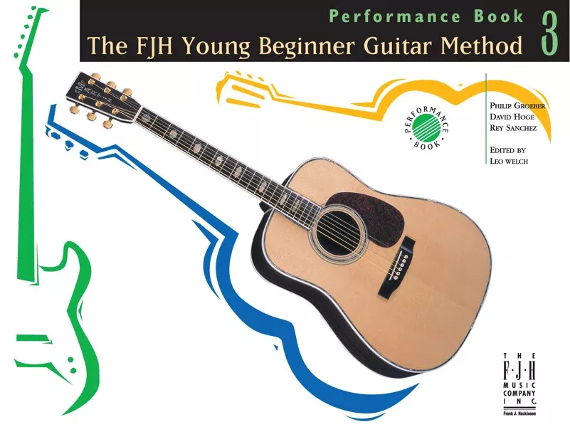 The FJH Young Beginner Guitar Method, Performance Book 3: Late Intermediate Guitar Book