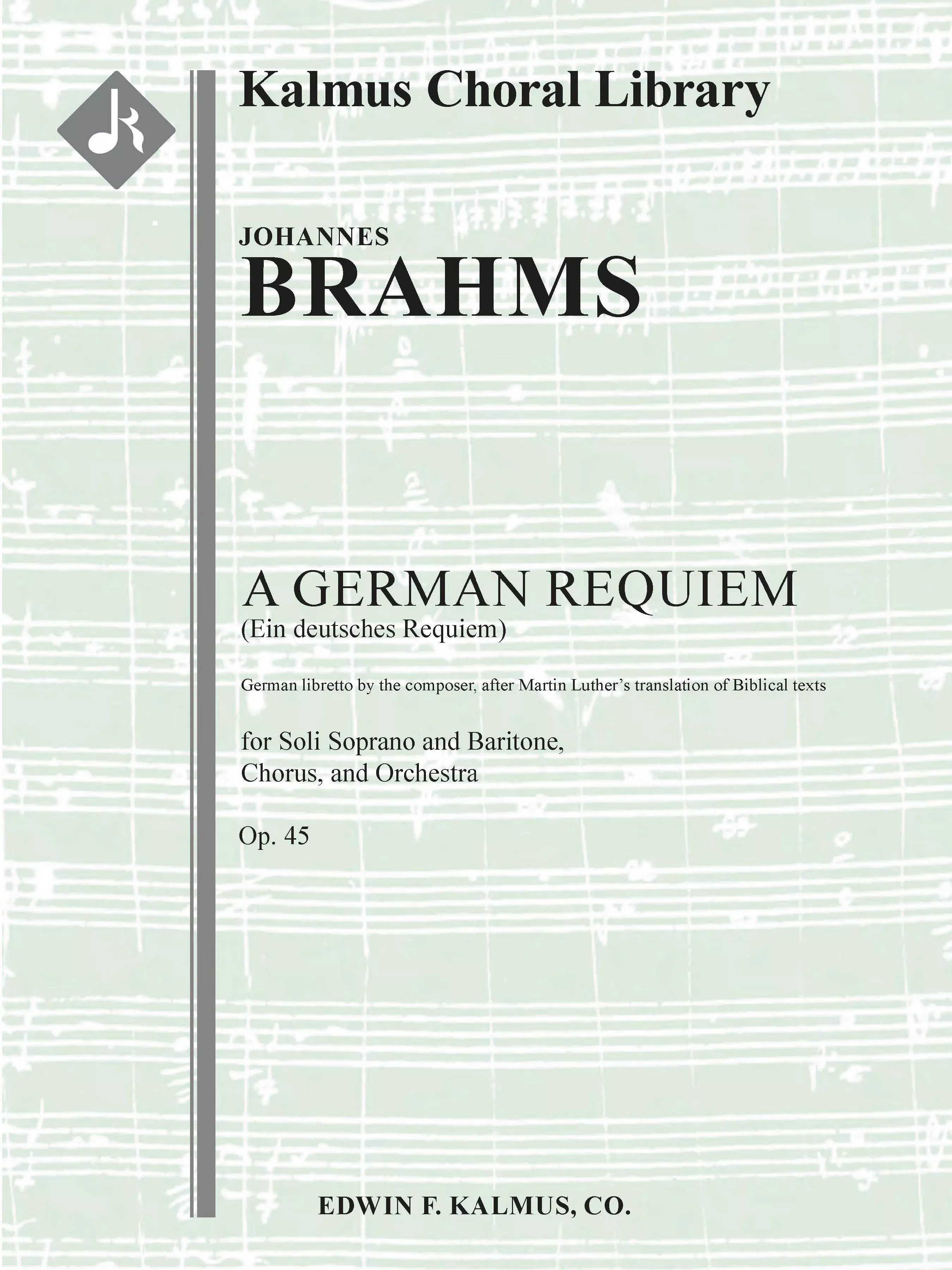 A German Requiem, Op. 45 (Ein Deutsches Requiem): Mass, Orchestra Accompaniment, Conductor Score