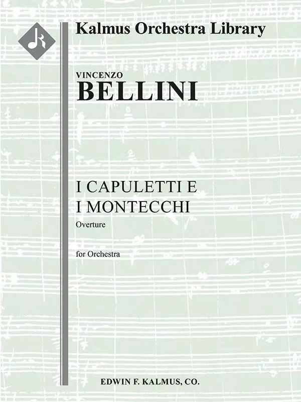 I Capuletti e i Montecchi: Overture (Romeo and Juliet): Full Orchestra, Conductor Score