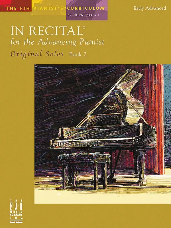 In Recital for the Advancing Pianist, Original Solos, Book 2: Early Advanced Piano Book