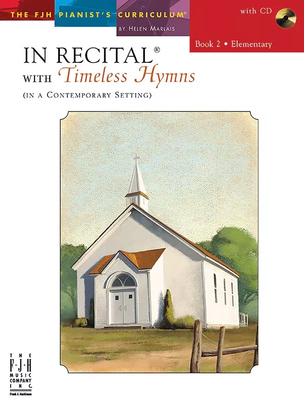 In Recital with Timeless Hymns, Book 2: Elementary Piano Book