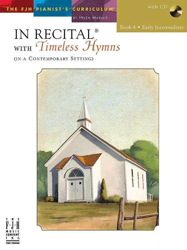 In Recital with Timeless Hymns, Book 4: Early Intermediate Piano Book