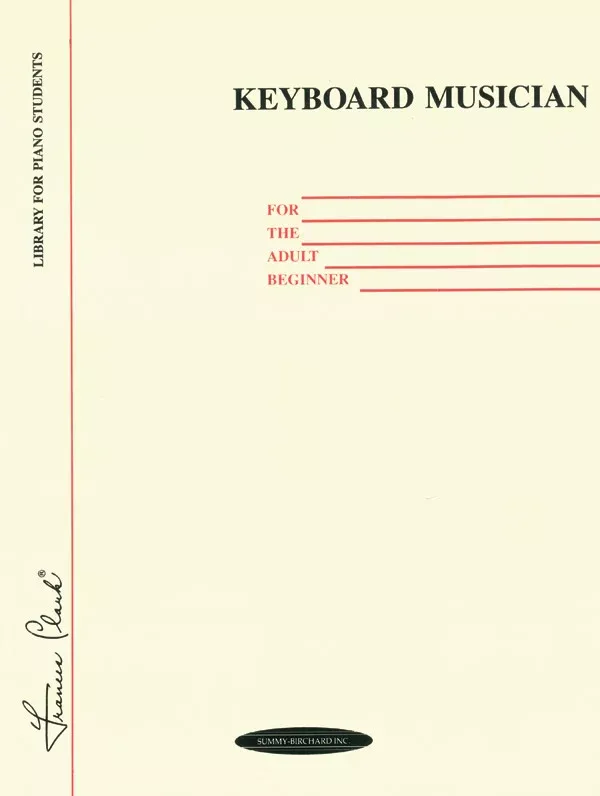 Keyboard Musician for the Adult Beginner: Piano Book