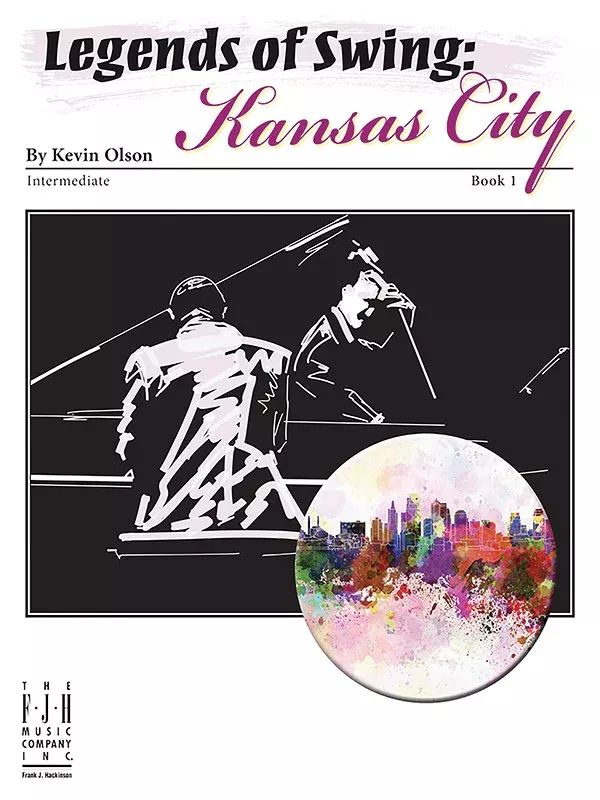 Legends of Swing: Kansas City: Late Elementary / Early Intermediate Piano Book