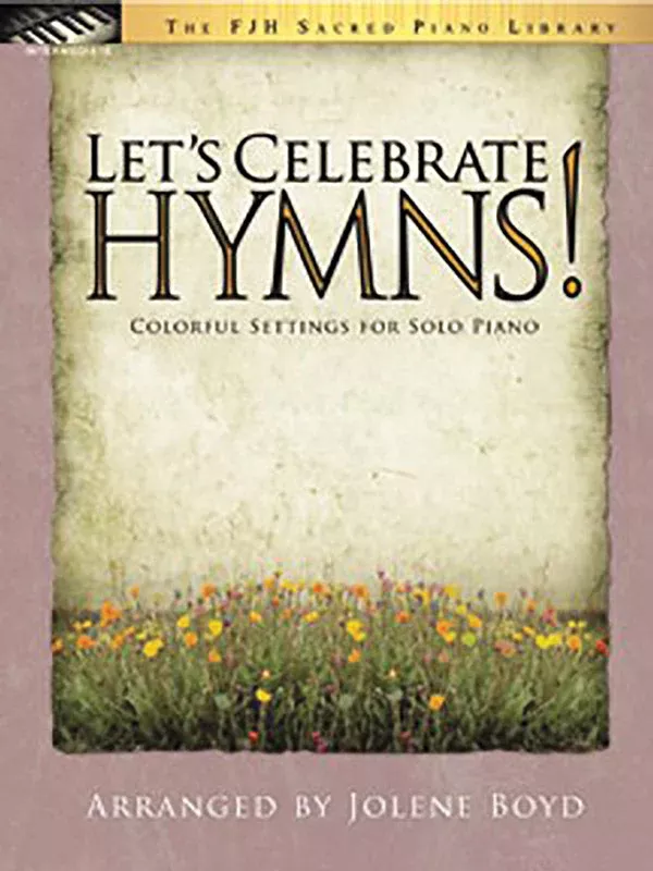 Let's Celebrate Hymns!: Intermediate Piano Book