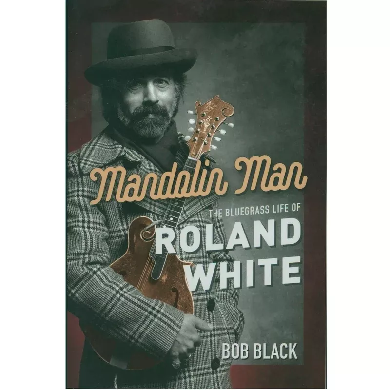 Mandolin Man – The Bluegrass Life of Roland White