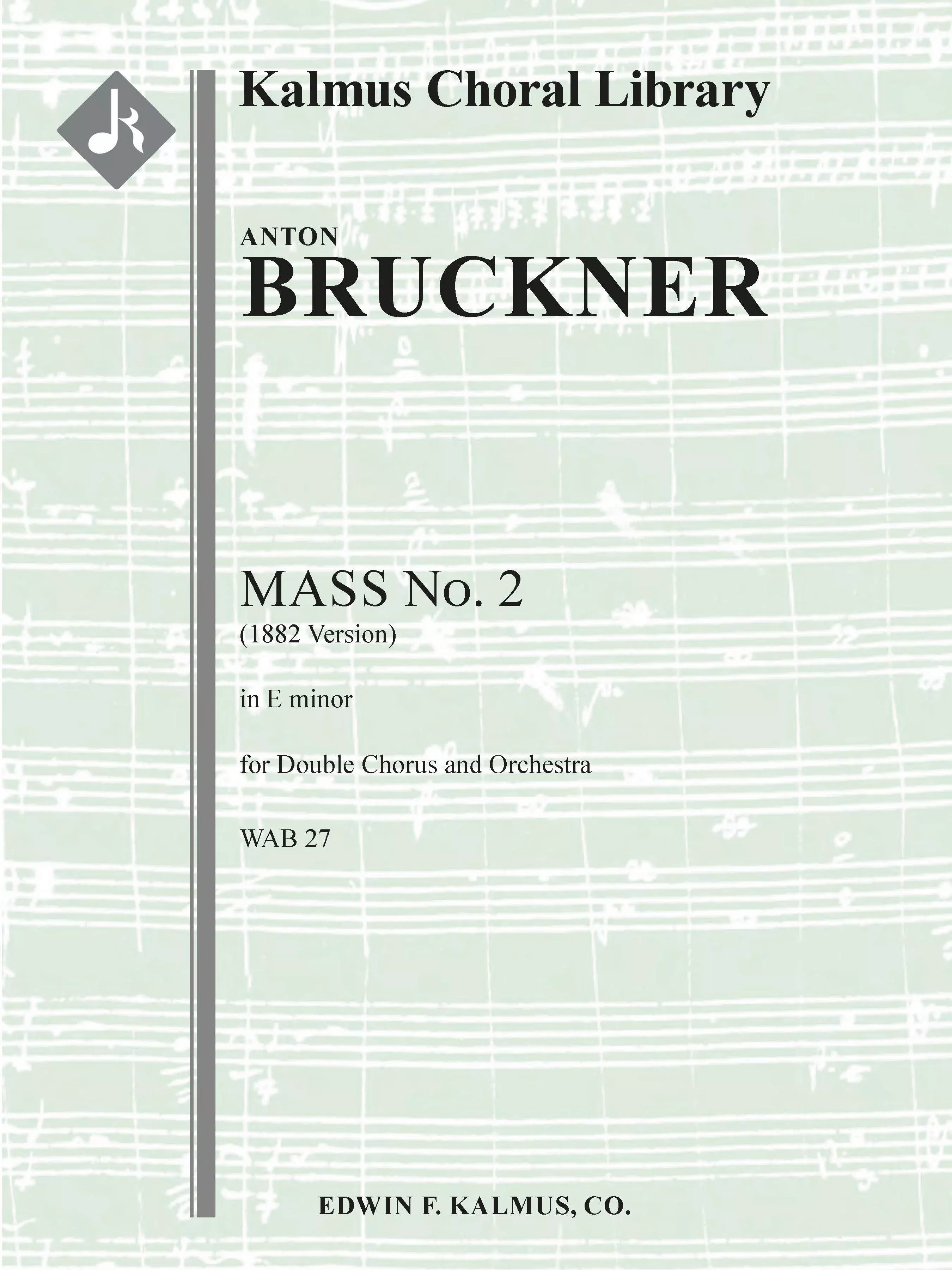 Mass No. 2 in E minor, WAB 27 (1882 version): Mass, Orchestra Accompaniment, Conductor Score & Parts