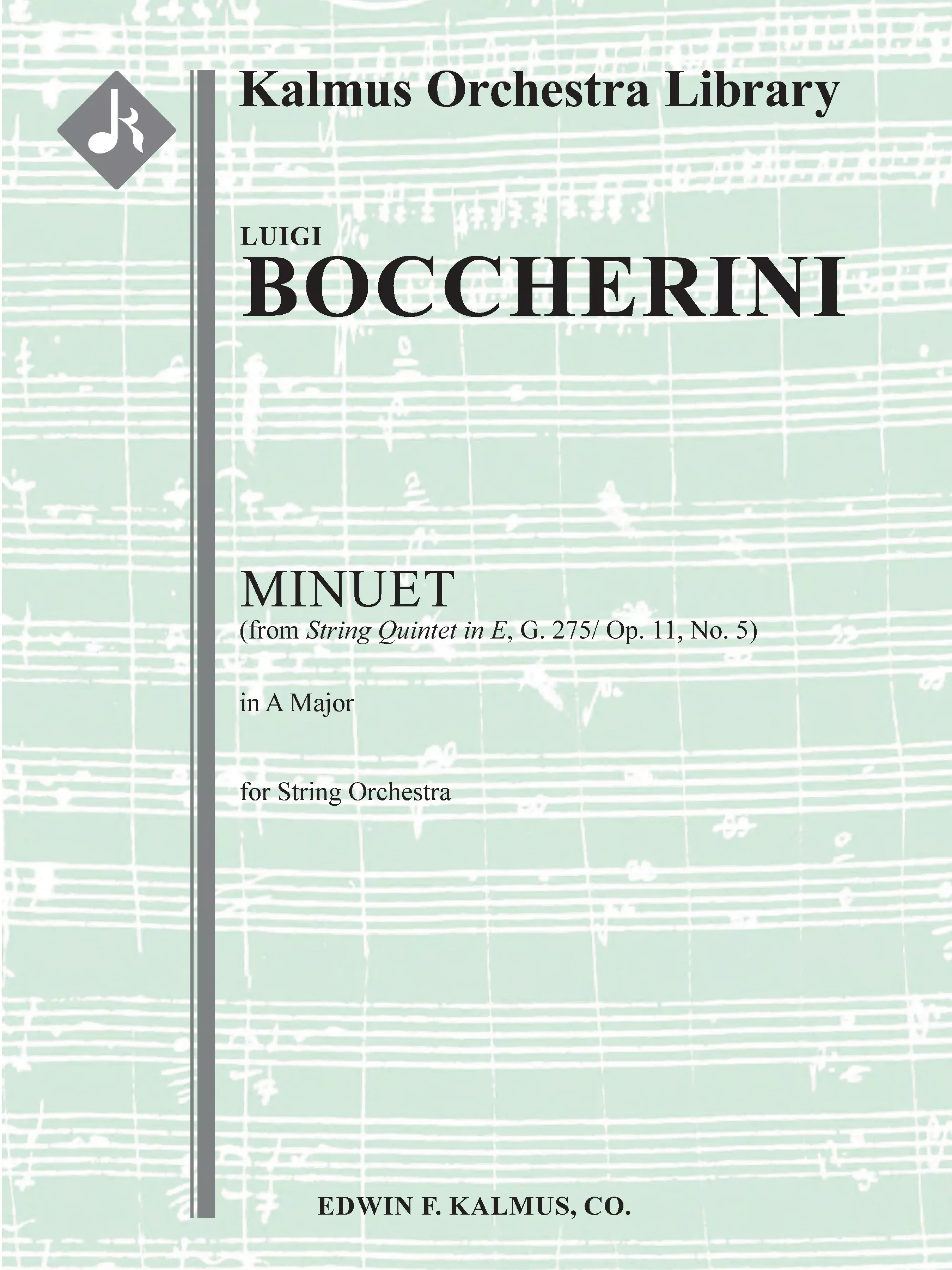 Minuet in A (No. 3 from String Quintet in E, G. 275/ Op. 11, No. 5): String Orchestra, Ensemble Works, Conductor Score