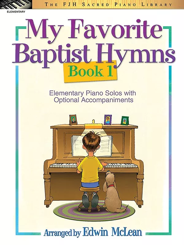 My Favorite Baptist Hymns, Book 1: Elementary Piano Book
