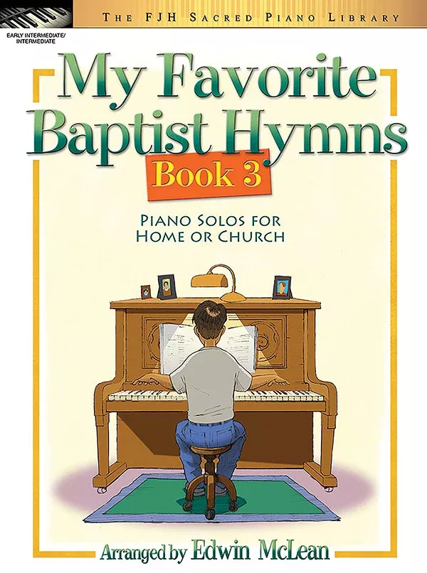 My Favorite Baptist Hymns, Book 3: Early Intermediate/Intermediate Piano Book