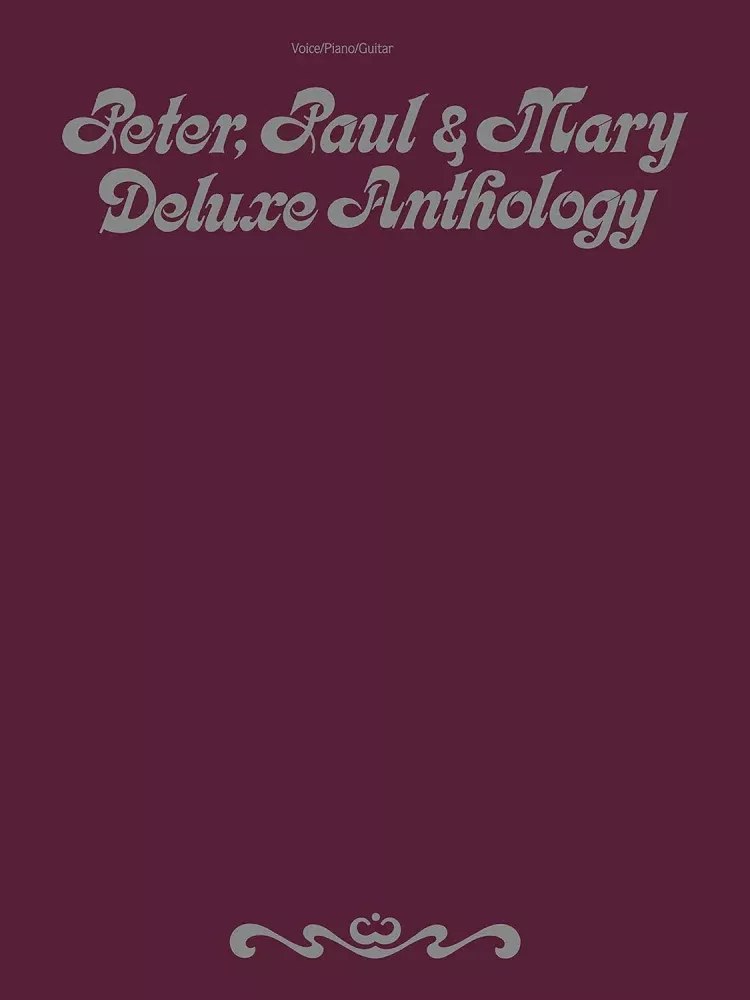 Peter Paul & Mary Deluxe Anthology PVG