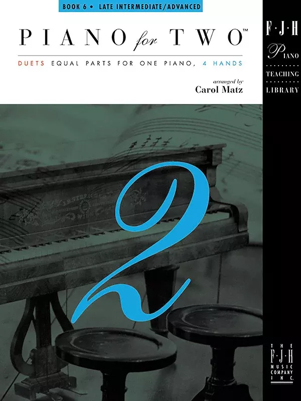 Piano for Two, Book 6: Late Intermediate/Advanced Piano Book