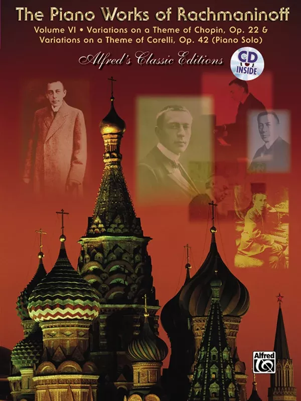 The Piano Works of Rachmaninoff, Volume VI: Variations on a Theme of Chopin, Opus 22, and Variations on a Theme of Corelli, Opus 42: Piano Book & CD