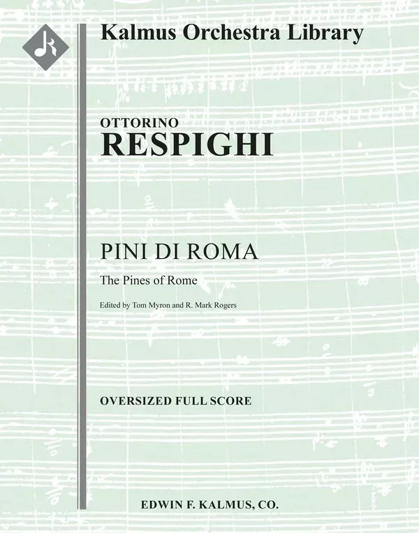Pines of Rome, The: Full Orchestra, Oversized Full Score