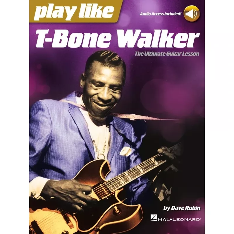 Play Like T-Bone Walker – The Ultimate Guitar Lesson