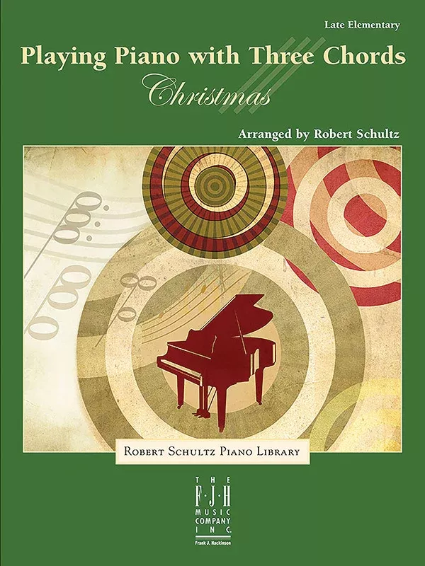Playing Piano with Three Chords: Christmas: Piano Book