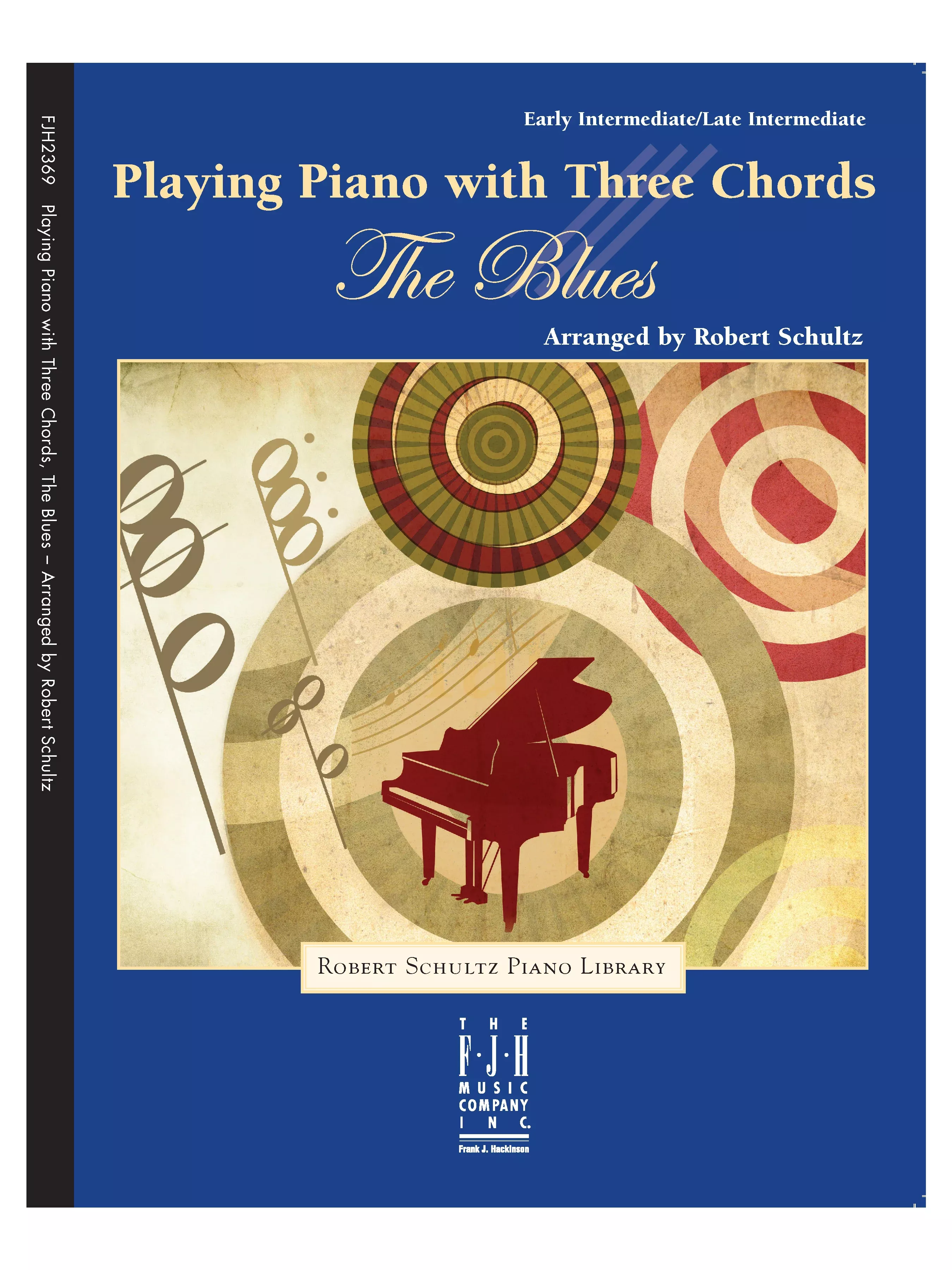Playing the Piano With Three Chords: Piano Collection