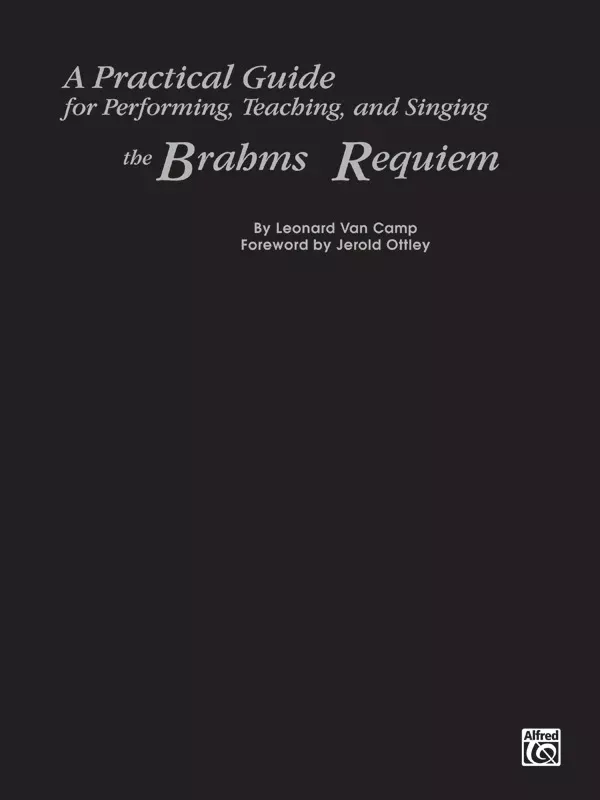 A Practical Guide for Performing, Teaching, and Singing the Brahms Requiem: Choral Textbook