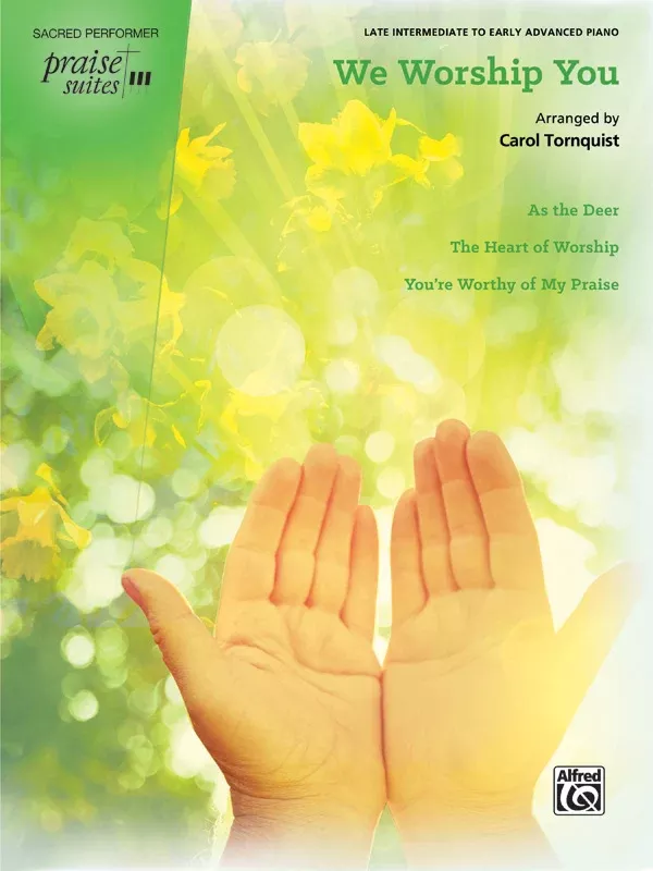 Praise Suite: We Worship You: Piano Book