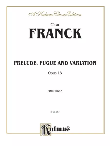 Prelude, Fugue and Variation, Opus 18: Organ Sheet