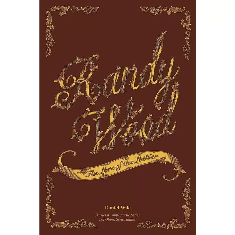 Randy Wood The Lore of the Luthier