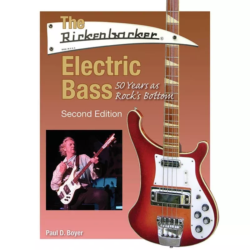 The Rickenbacker Electric Bass – 50 Years As Rock’s Bottom, Second Edition