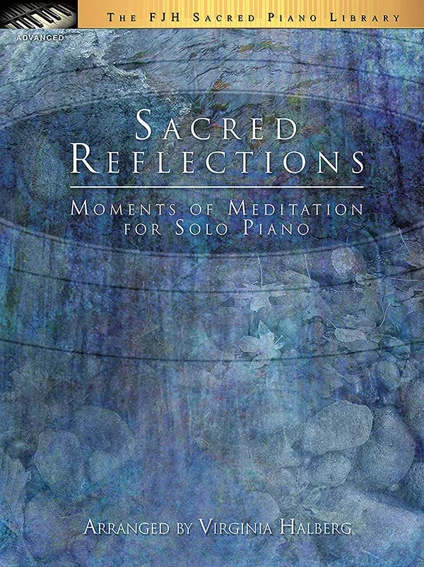 Sacred Reflections: Advanced Piano Book