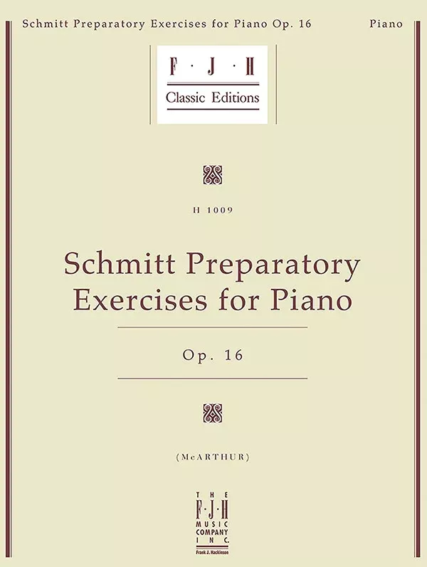 Schmitt Preparatory Exercises for Piano, Op. 16: Piano Book