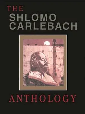 THE SHLOMO CARLEBACH ANTHOLOGY